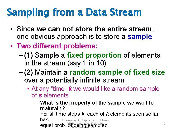 Sampling from a Data Stream • Since we can not store the entire stream,