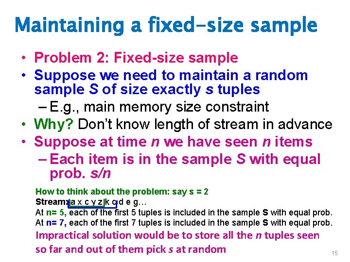 Maintaining a fixed-size sample • Problem 2: Fixed-size sample • Suppose we need to