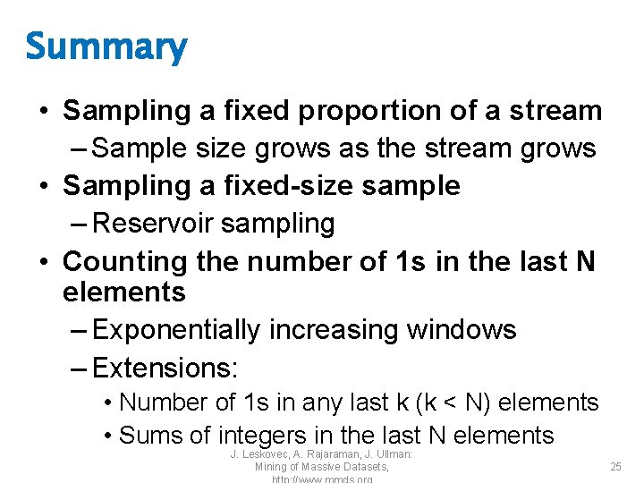 Summary • Sampling a fixed proportion of a stream – Sample size grows as