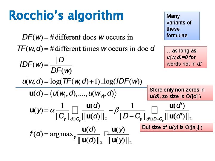 Rocchio’s algorithm Many variants of these formulae …as long as u(w, d)=0 for words