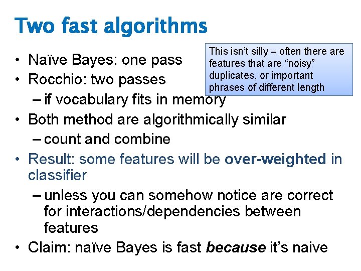 Two fast algorithms This isn’t silly – often there are features that are “noisy”