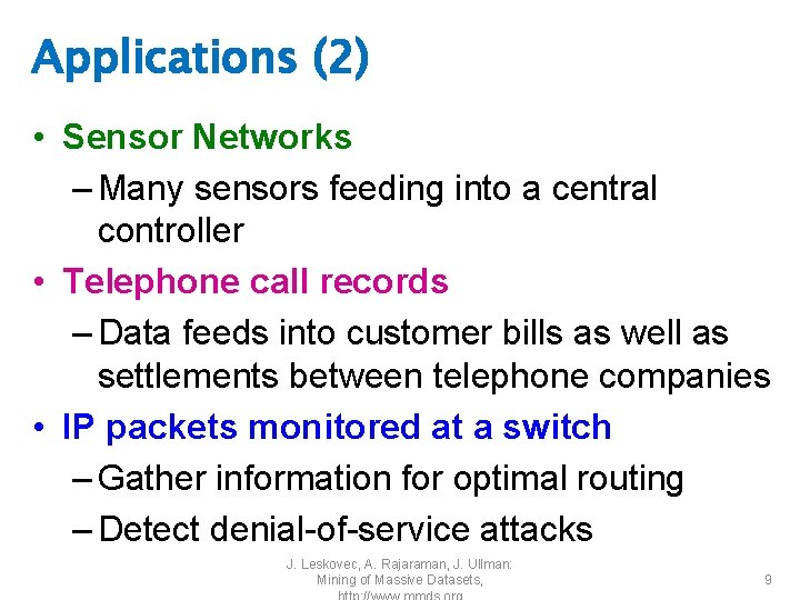 Applications (2) • Sensor Networks – Many sensors feeding into a central controller •