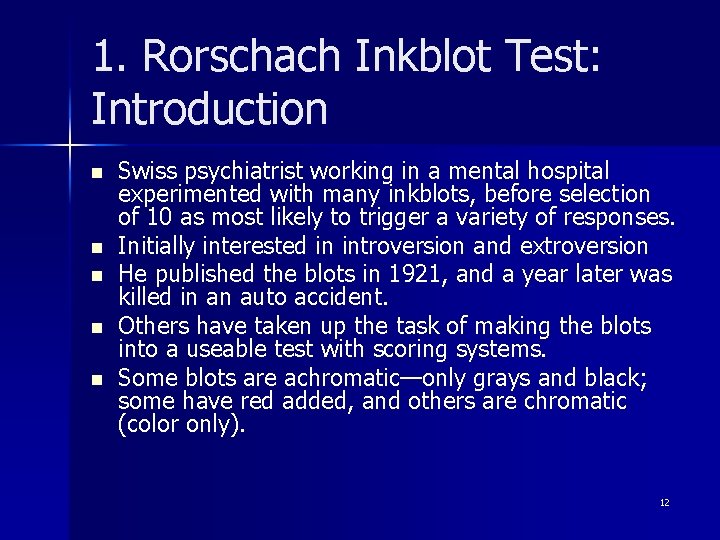 1. Rorschach Inkblot Test: Introduction n n Swiss psychiatrist working in a mental hospital