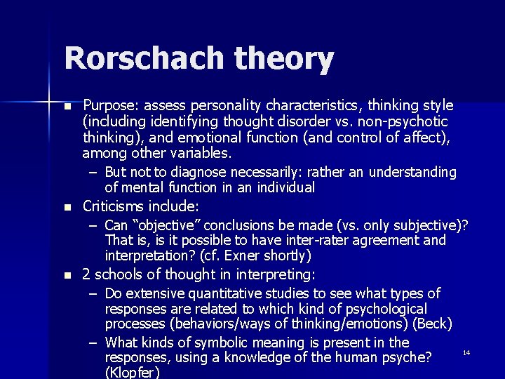 Rorschach theory n n n Purpose: assess personality characteristics, thinking style (including identifying thought