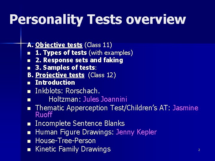 Personality Tests overview A. Objective tests (Class 11) n 1. Types of tests (with