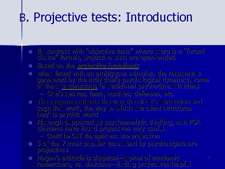 B. Projective tests: Introduction n n By contrast with “objective tests” where there is