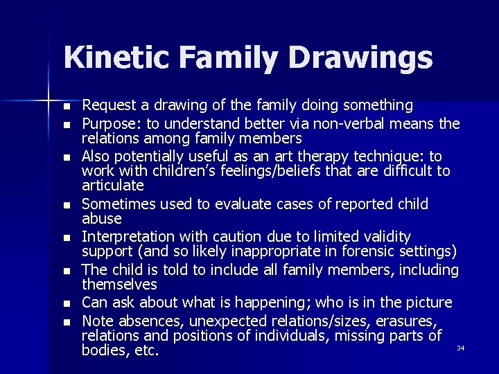 Kinetic Family Drawings n n n n Request a drawing of the family doing