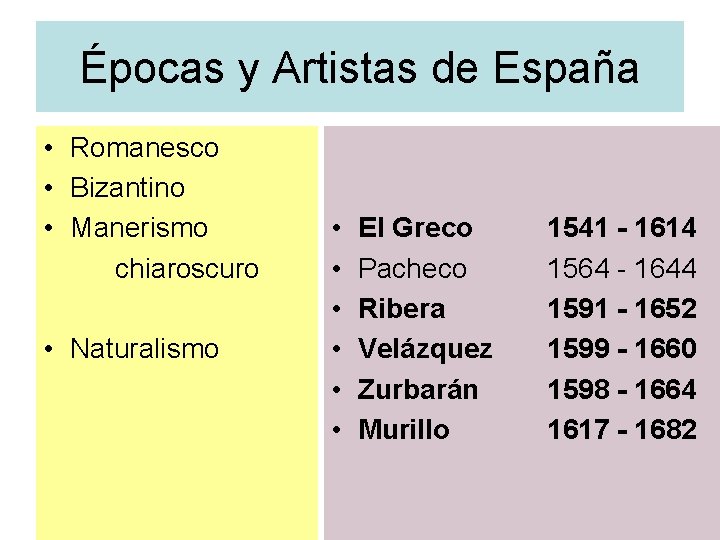 Épocas y Artistas de España • Romanesco • Bizantino • Manerismo chiaroscuro • Naturalismo