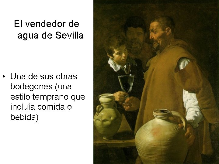 El vendedor de agua de Sevilla • Una de sus obras bodegones (una estilo