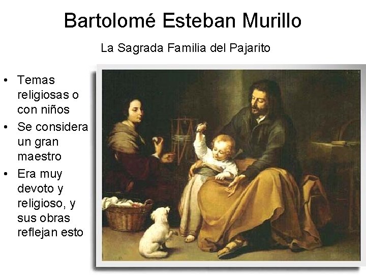 Bartolomé Esteban Murillo La Sagrada Familia del Pajarito • Temas religiosas o con niños