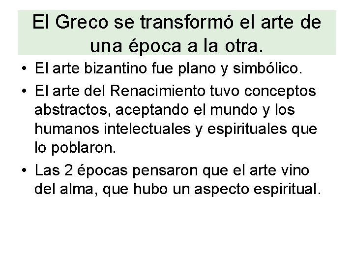 El Greco se transformó el arte de una época a la otra. • El