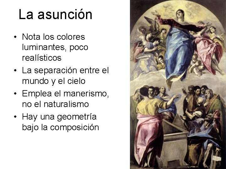 La asunción • Nota los colores luminantes, poco realísticos • La separación entre el