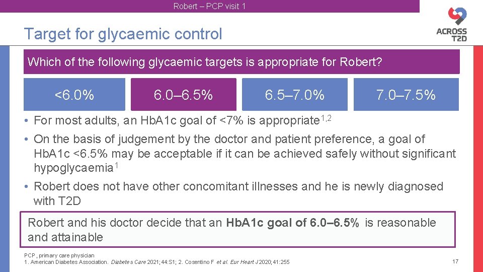 Robert – PCP visit 1 Target for glycaemic control Which of the following glycaemic