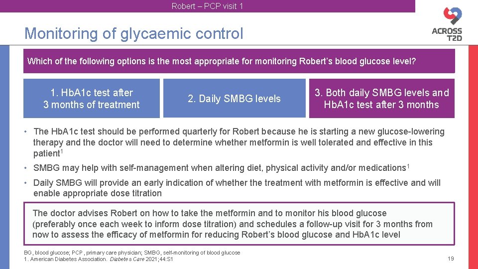 Robert – PCP visit 1 Monitoring of glycaemic control Which of the following options