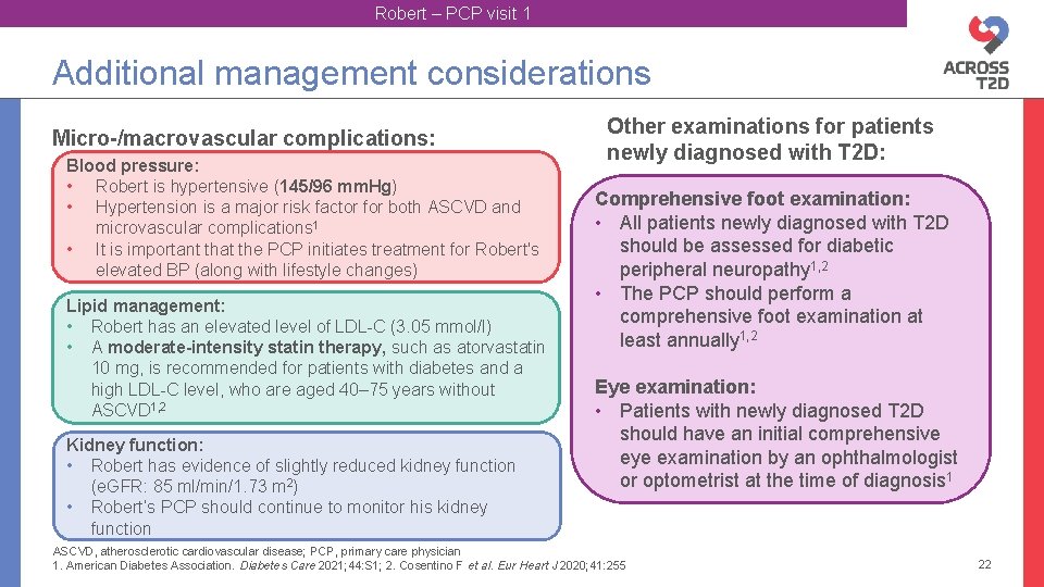 Robert – PCP visit 1 Additional management considerations Micro-/macrovascular complications: Blood pressure: • Robert