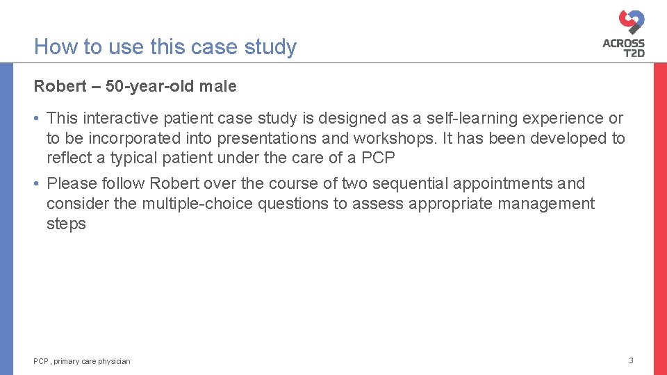 How to use this case study Robert – 50 -year-old male • This interactive