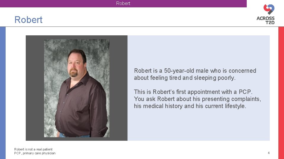 Robert is a 50 -year-old male who is concerned about feeling tired and sleeping