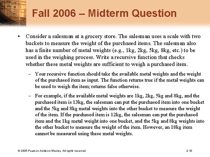 Fall 2006 – Midterm Question • Consider a salesman at a grocery store. The