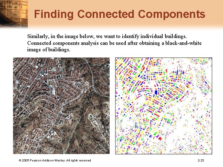 Finding Connected Components Similarly, in the image below, we want to identify individual buildings.