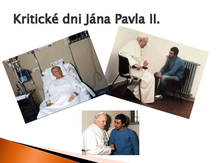 Kritické dni Jána Pavla II. 