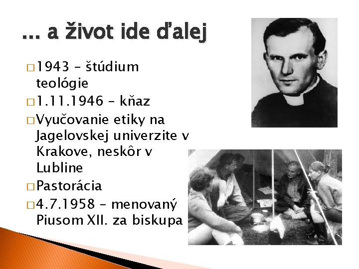 . . . a život ide ďalej � 1943 – štúdium teológie � 1.