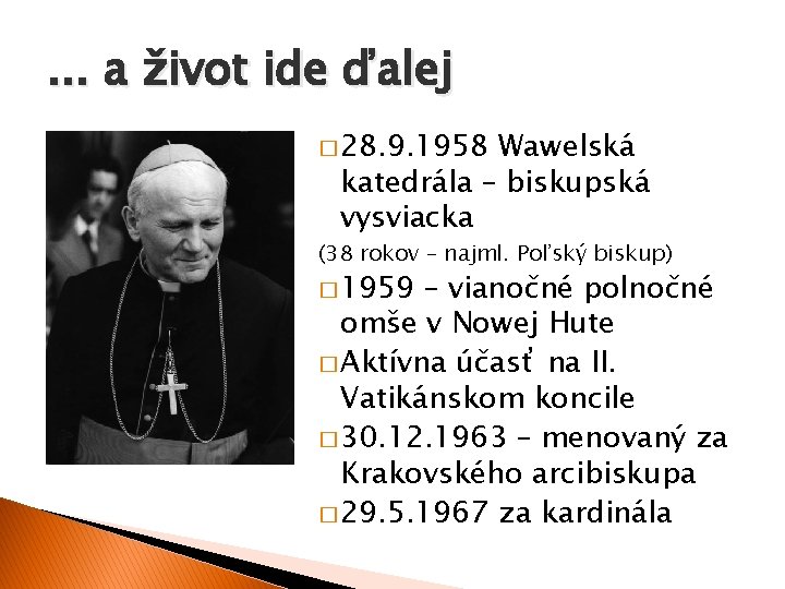 . . . a život ide ďalej � 28. 9. 1958 Wawelská katedrála –