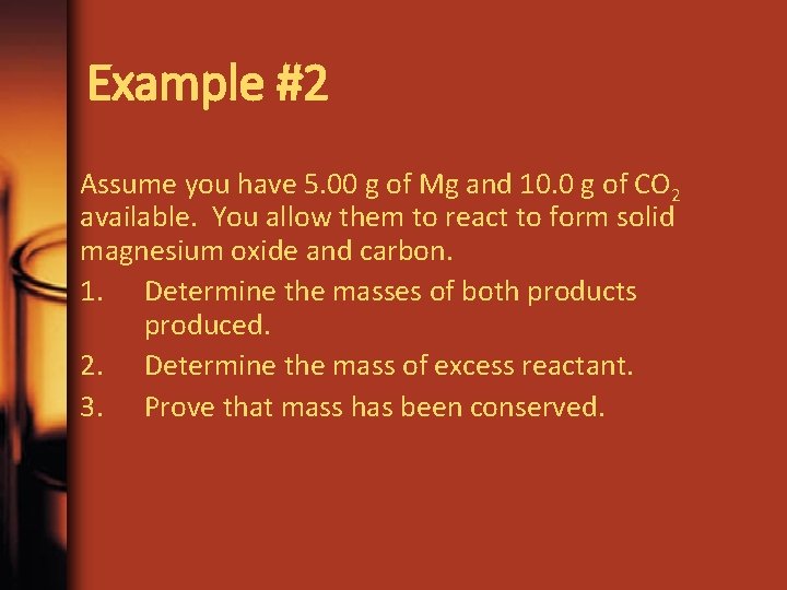 Example #2 Assume you have 5. 00 g of Mg and 10. 0 g