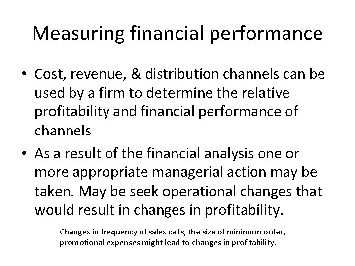 Measuring financial performance • Cost, revenue, & distribution channels can be used by a