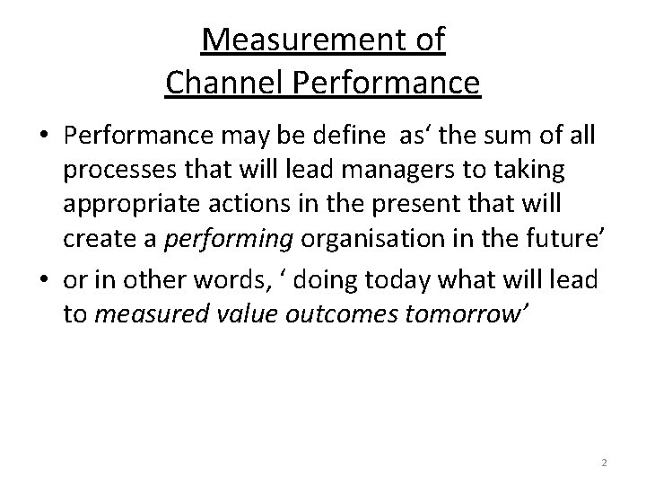 Measurement of Channel Performance • Performance may be define as‘ the sum of all