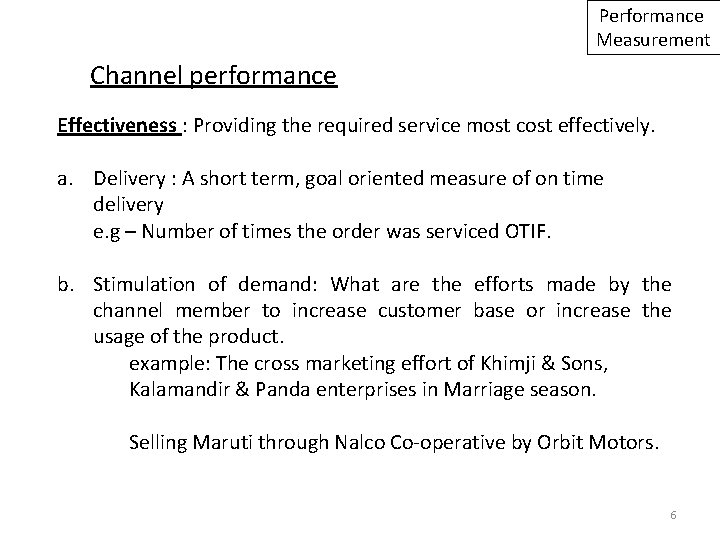 Performance Measurement Channel performance Effectiveness : Providing the required service most cost effectively. a.