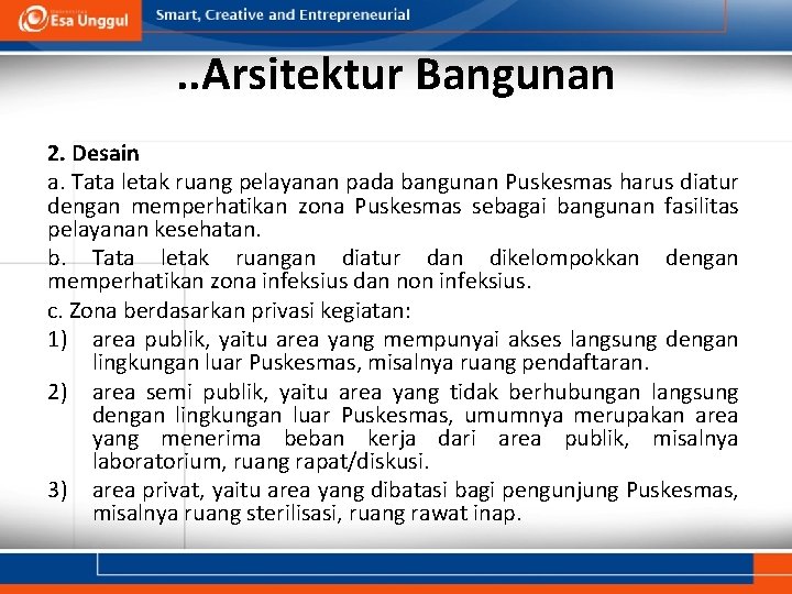 . . Arsitektur Bangunan 2. Desain a. Tata letak ruang pelayanan pada bangunan Puskesmas