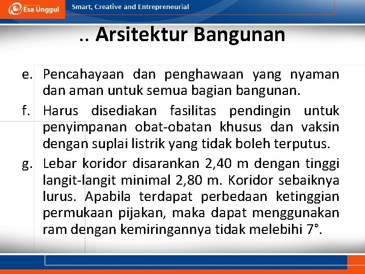 . . Arsitektur Bangunan e. Pencahayaan dan penghawaan yang nyaman dan aman untuk semua