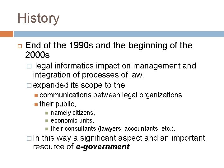 History End of the 1990 s and the beginning of the 2000 s legal