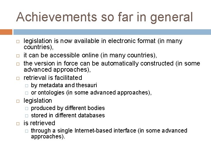 Achievements so far in general legislation is now available in electronic format (in many