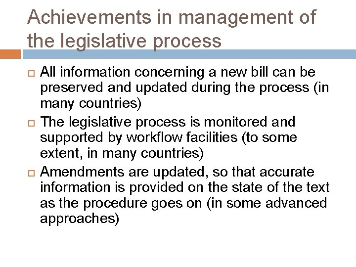 Achievements in management of the legislative process All information concerning a new bill can