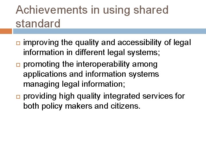 Achievements in using shared standard improving the quality and accessibility of legal information in