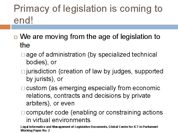 Primacy of legislation is coming to end! We are moving from the age of