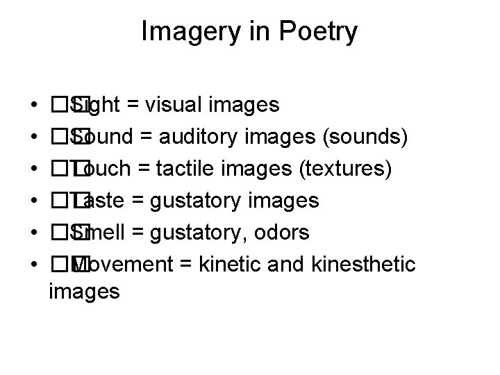 Imagery in Poetry • • • �� Sight = visual images �� Sound =