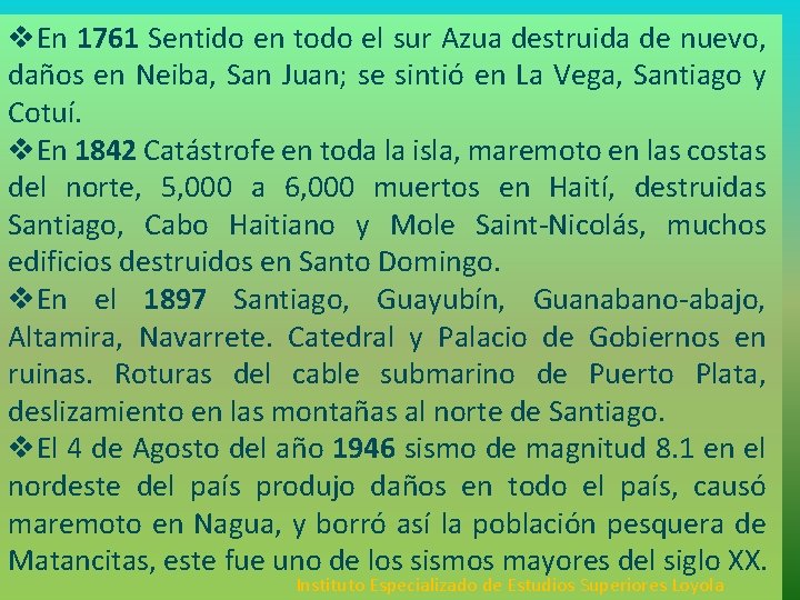 v. En 1761 Sentido en todo el sur Azua destruida de nuevo, daños en v. En 1761 Sentido en todo el sur Azua destruida de nuevo, daños en