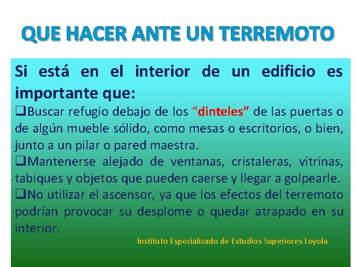 QUE HACER ANTE UN TERREMOTO Si está en el interior de un edificio es QUE HACER ANTE UN TERREMOTO Si está en el interior de un edificio es