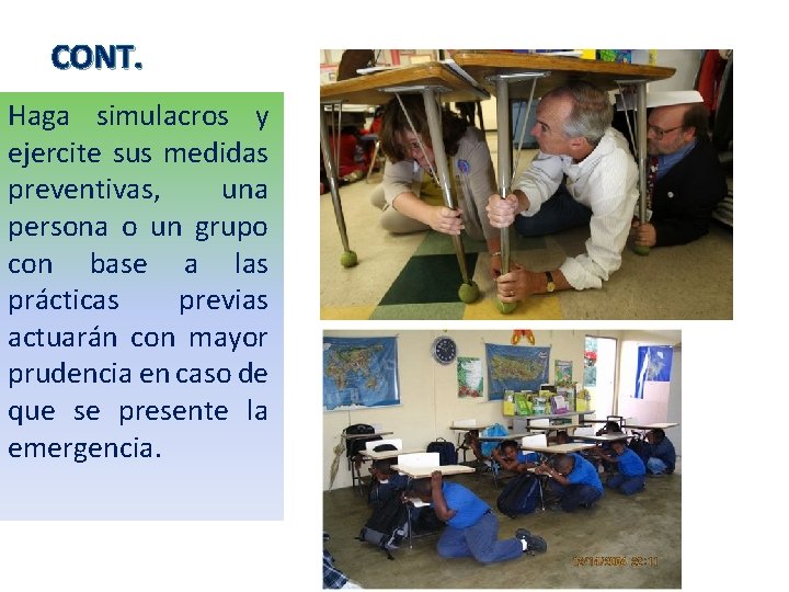 CONT. Haga simulacros y ejercite sus medidas preventivas, una persona o un grupo con CONT. Haga simulacros y ejercite sus medidas preventivas, una persona o un grupo con