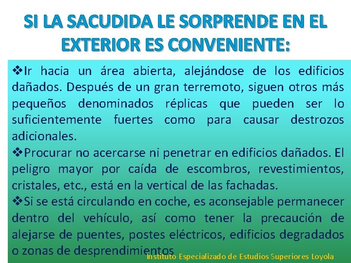 SI LA SACUDIDA LE SORPRENDE EN EL EXTERIOR ES CONVENIENTE: v. Ir hacia un SI LA SACUDIDA LE SORPRENDE EN EL EXTERIOR ES CONVENIENTE: v. Ir hacia un