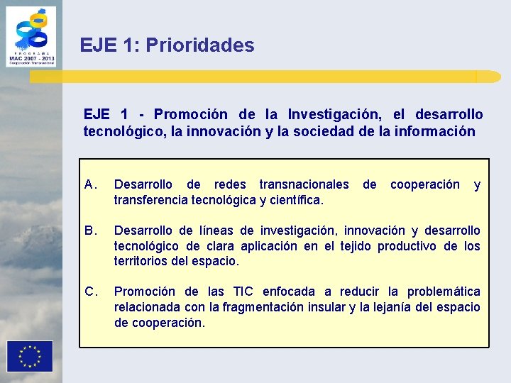 EJE 1: Prioridades EJE 1 - Promoción de la Investigación, el desarrollo tecnológico, la