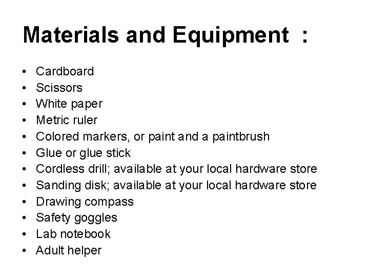 Materials and Equipment : • • • Cardboard Scissors White paper Metric ruler Colored