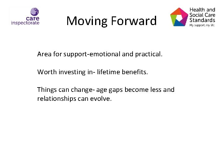 Moving Forward Area for support-emotional and practical. Worth investing in- lifetime benefits. Things can