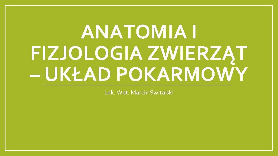 ANATOMIA I FIZJOLOGIA ZWIERZT UKAD POKARMOWY Lek Wet