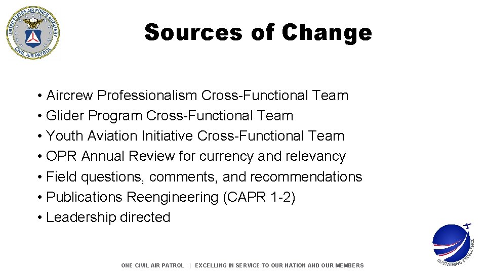Sources of Change • Aircrew Professionalism Cross-Functional Team • Glider Program Cross-Functional Team •