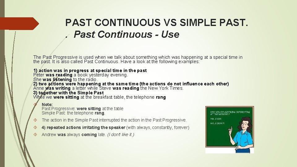 PAST CONTINUOUS VS SIMPLE PAST. . Past Continuous - Use The Past Progressive is