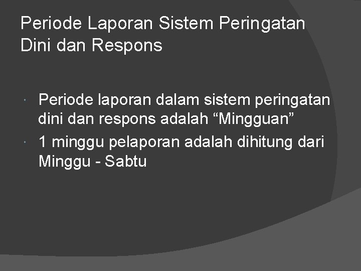 Periode Laporan Sistem Peringatan Dini dan Respons Periode laporan dalam sistem peringatan dini dan