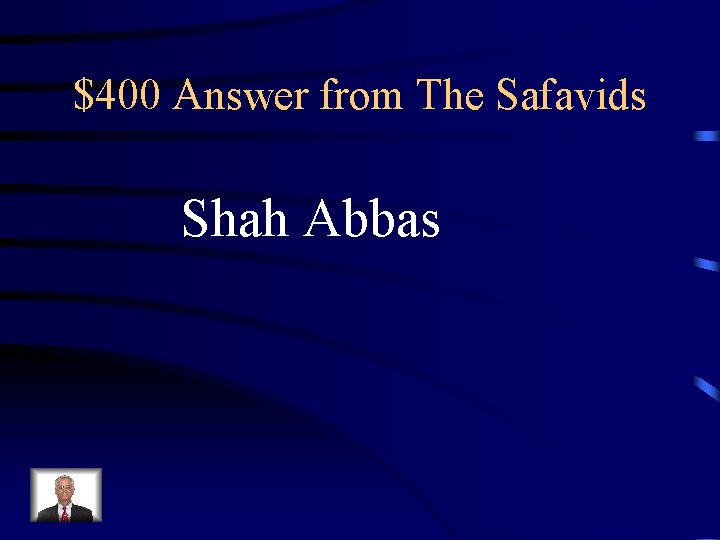 $400 Answer from The Safavids Shah Abbas 